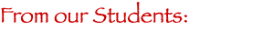 From our Students: