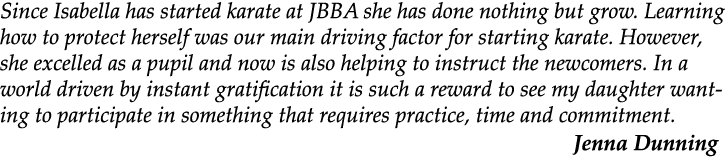 Since Isabella has started karate at JBBA she has done nothing but grow. Learning how to protect herself was our main...