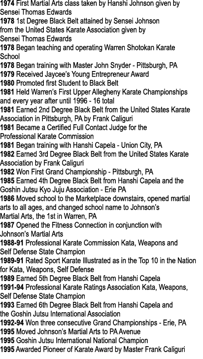 1974 First Martial Arts class taken by Hanshi Johnson given by Sensei Thomas Edwards 1978 1st Degree Black Belt attai...